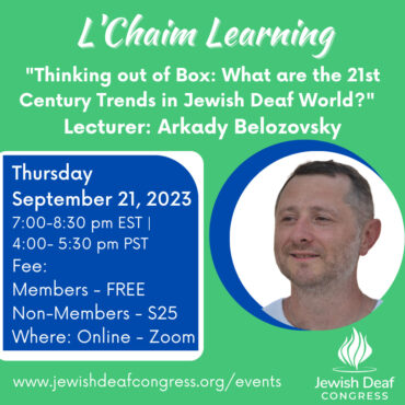 Thinking Out of Box: What are the 21st Century Trends in the Jewish Deaf World?